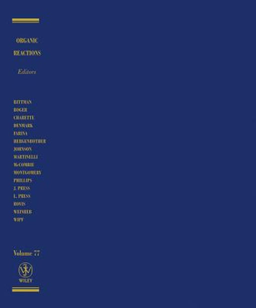 Organic Reactions, Volume 77 by Scott E. Denmark