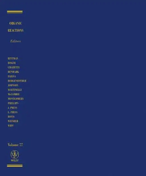 Organic Reactions, Volume 77 by Scott E. Denmark