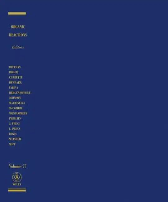 Organic Reactions, Volume 77 by Scott E. Denmark