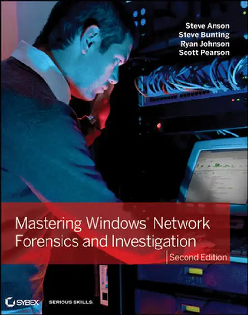 Mastering Windows Network Forensics and Investigation by Steven Anson