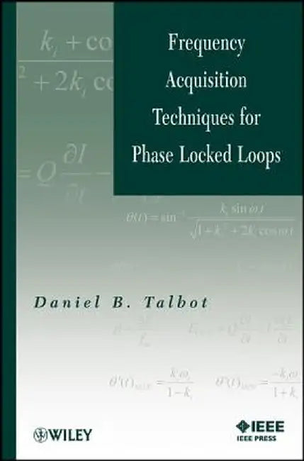 Frequency Acquisition Techniques for Phase Locked Loops by Daniel B. Talbot