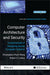 Computer Architecture and Security: Fundamentals of Designing Secure Computer Systems by Shuangbao Paul Wang