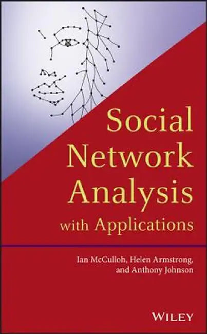 Social Network Analysis with Applications by Ian McCulloh
