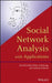 Social Network Analysis with Applications by Ian McCulloh