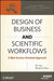 Business and Scientific Workflows: A Web Service-Oriented Approach by Wei Tan