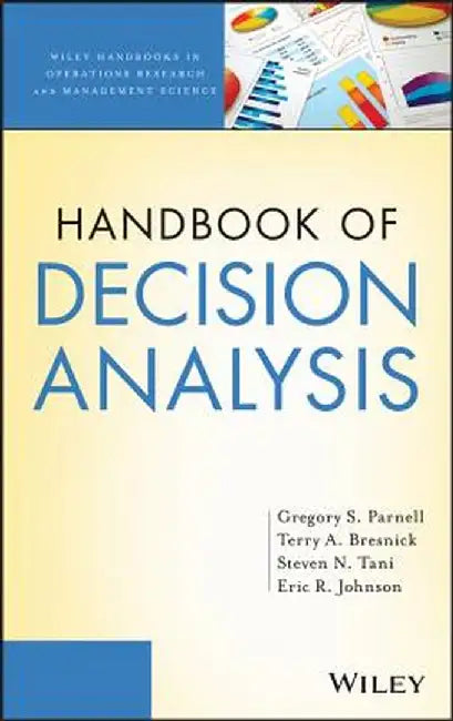 Handbook Of Decision Analysis by Gregory S. Parnell, Terry Bresnick, Steven N. Tani