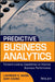 Predictive Business Analytics: Forward Looking Capabilities to Improve Business Performance by Lawrence Maisel
