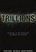 Trillions: Thriving in the Emerging Information Ecology by Peter Lucas