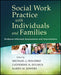 Social Work Practice with Individuals and Families: Evidence-Informed Assessments and Interventions by Michael J. Holosko