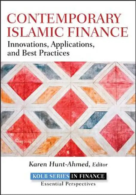 Contemporary Islamic Finance: Innovations, Applications and Best Practices by Karen Hunt-Ahmed