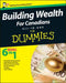 Building Wealth All-In-One for Canadians for Dummies by Bryan Borzykowski