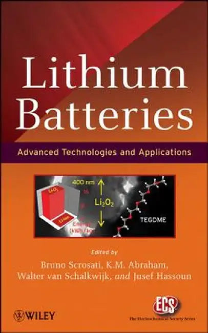 Lithium Batteries: Advanced Technologies and Applications by Bruno Scrosati