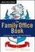 The Family Office Book: Investing Capital for the Ultra-Affluent by Richard C. Wilson
