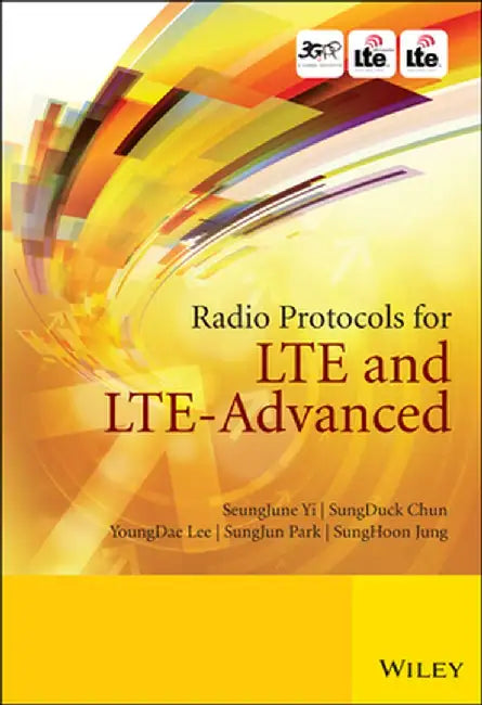 Radio Protocols for Lte and Lte-Advanced by Seungjune Yi