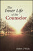 The Inner Life of the Counselor by Robert J. Wicks