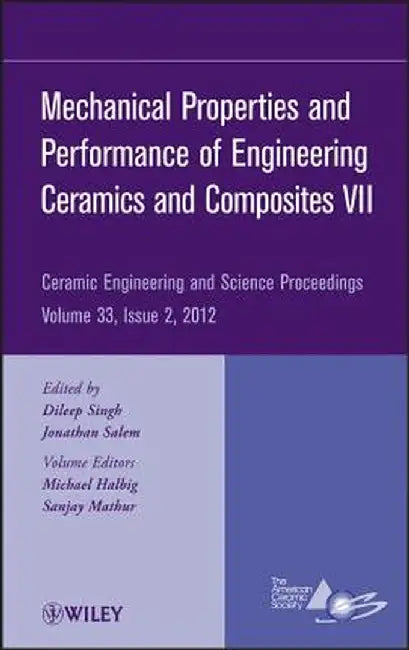Mechanical Properties and Performance of Engineering Ceramics and Composites VII by Dileep Singh
