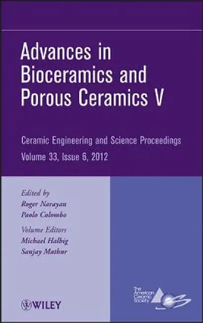 Advances in Bioceramics and Porous Ceramics V by Roger Narayan