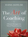The Art Of Coaching: Effective Strategies for School Transformation