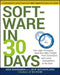 Software in 30 Days: How Agile Managers Beat the Odds, Delight Their Customers, and Leave Competitors in the Dust by Ken Schwaber