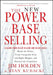 The New Power Base Selling: Master the Politics, Create Unexpected Value and Higher Margins, and Outsmart the Competition by Jim Holden