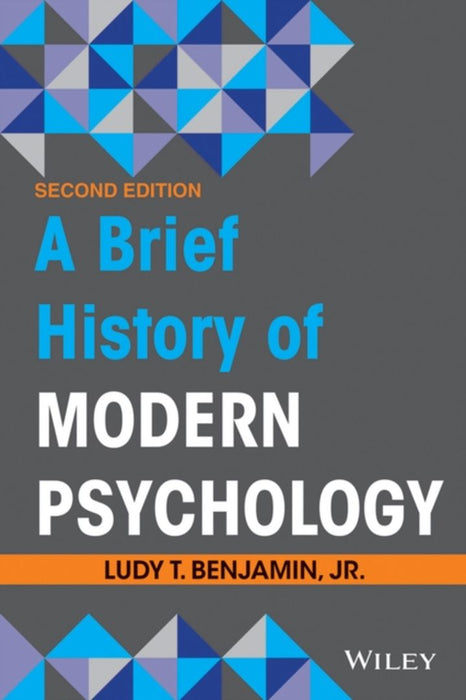A Brief History Of Modern Psychology by Ludy T. Benjamin