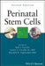 Perinatal Stem Cells by Kyle Cetrulo, Curtis L. Cetrulo Jr., Rouzbeh R. Taghizadeh