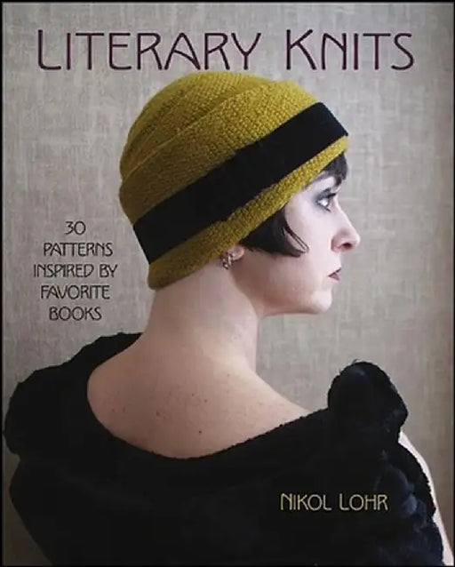 Literary Knits: 30 Patterns Inspired by Favorite Books by Nikol Lohr