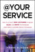 At Your Service: How to Attract New Customers, Increase Sales, and Grow Your Business Using Simple Customer Service Techniques by Frank Eliason