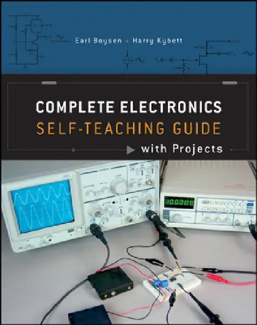 Complete Electronics: Self-Teaching Guide with Projects by Earl Boysen