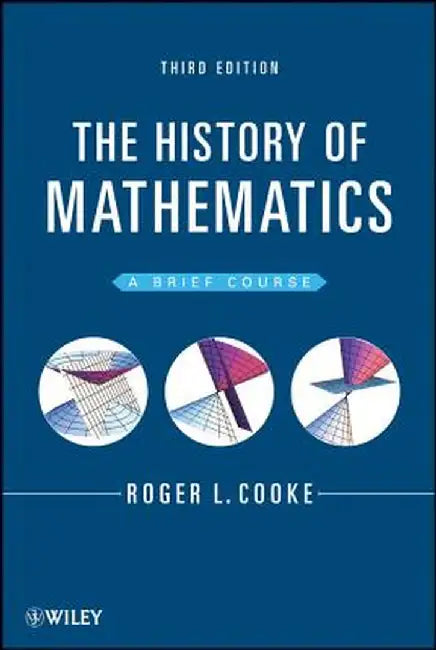 The History of Mathematics: A Brief Course by Roger L. Cooke