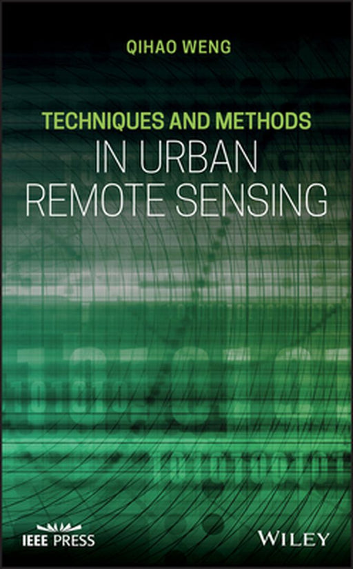 Techniques And Methods In Urban Remote Sensing by WENG