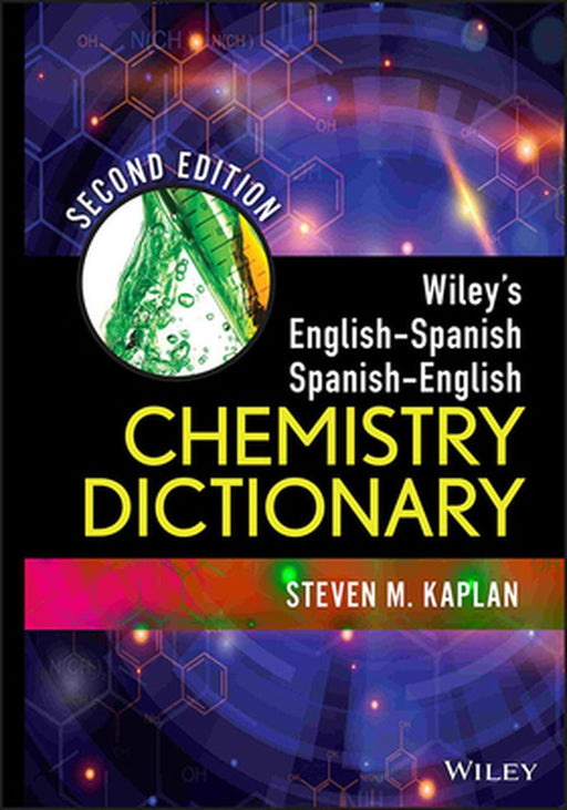 Wiley's English-Spanish Spanish-English Chemistry Dictionary by Steven M. Kaplan