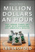 How to Make a Million Dollars an Hour: Why Hedge Funds Get Away with Siphoning Off America's Wealth by Les Leopold