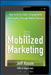 Mobilized Marketing: How to Drive Sales, Engagement, and Loyalty Through Mobile Devices by Jeff Hasen