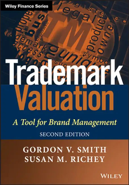 Trademark Valuation: A Tool for Brand Management by Smith, Gordon V.