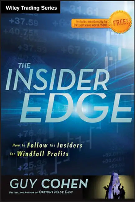 The Insider Edge: How to Follow the Insiders for Windfall Profits by Guy Cohen