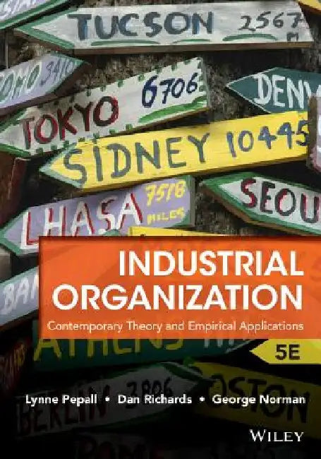 Industrial Organization: Contemporary Theory and Empirical Applications by Lynne Pepall