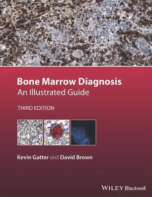 Bone Marrow Diagnosis: An Illustrated Guide by Kevin Gatter