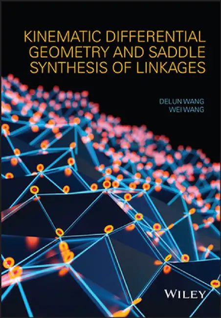 Kinematic Differential Geometry and Saddle Synthesis of Linkages by Delun Wang