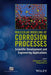 Molecular Modeling of Corrosion Processes: Scientific Development and Engineering Applications by Christopher D. Taylor