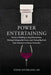 Power Entertaining: Secrets to Building Lasting Relationships, Hosting Unforgettable Events, and Closing Big Deals from America's 1st Mast by Eddie Osterland