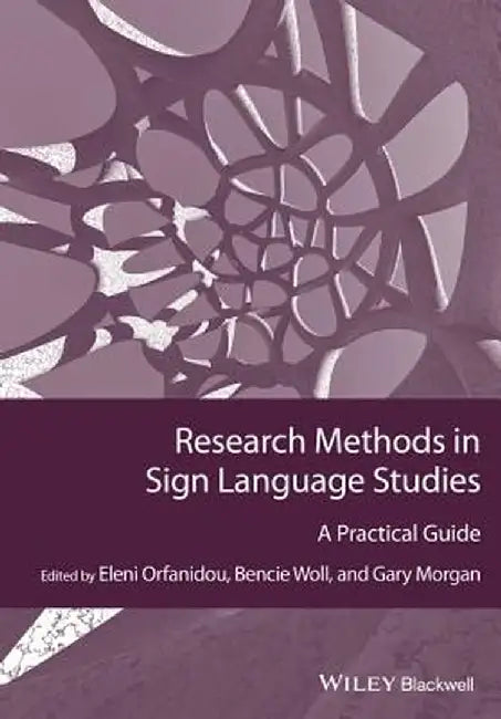 Research Methods in Sign Language Studies: A Practical Guide by Eleni Orfanidou