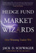 Hedge Fund Market Wizards: Entrepreneurial Lessons from the Rise and Fall of Microworkz by Jack D. Schwager