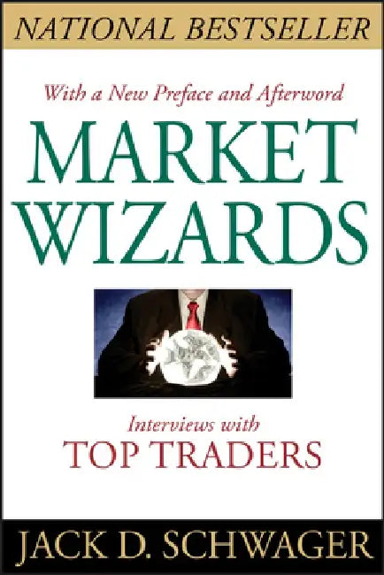 Market Wizards: Interviews with Top Traders (Updated) by Jack D. Schwager
