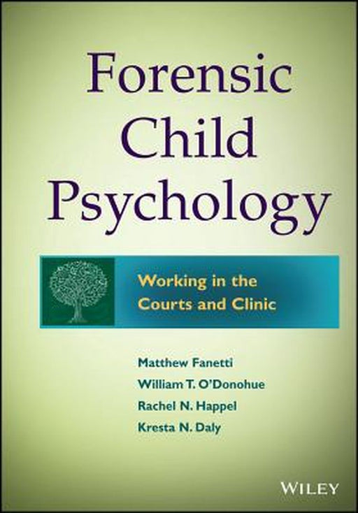 Forensic Child Psychology: Working in the Courts and Clinic by Matthew Fanetti