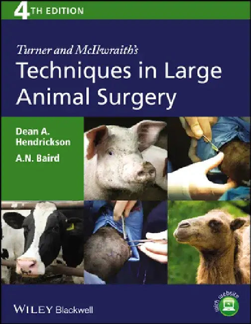 Turner and McIlwraith's Techniques in Large Animal Surgery by Dean A. Hendrickson