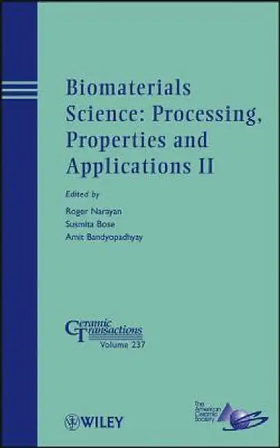 Biomaterials Science: Processing, Properties and Applications II by Roger Narayan