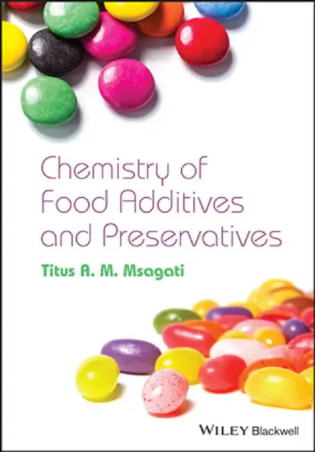 Chemistry of Food Additives and Preservatives by Titus A. M. Msagati
