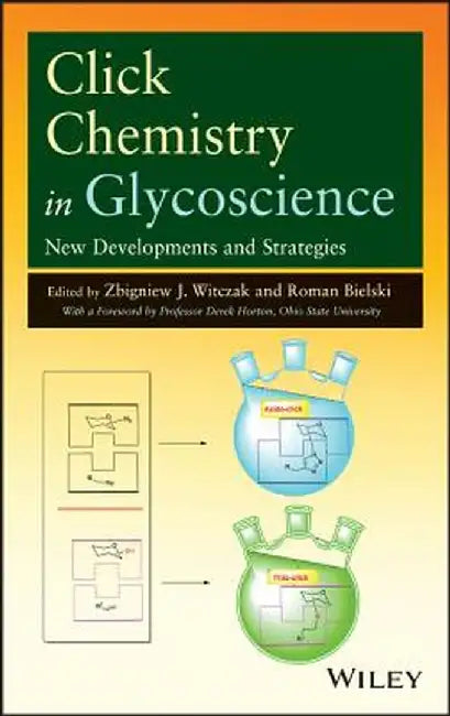 Click Chemistry in Glycoscience: New Developments and Strategies by Zbigniew J. Witczak