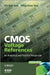 CMOS Voltage References: An Analytical and Practical Perspective by Chi-Wah Kok